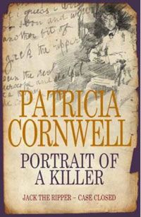 Patricia Cornwell's &quot;Portrait of a Killer: Jack the Ripper -- Case Closed&quot;