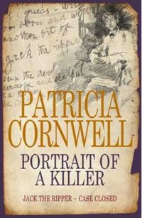 Patricia Cornwell's "Portrait of a Killer: Jack the Ripper -- Case Closed"”border=