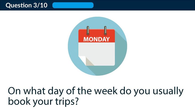 On what day of the week do you usually book your trips?