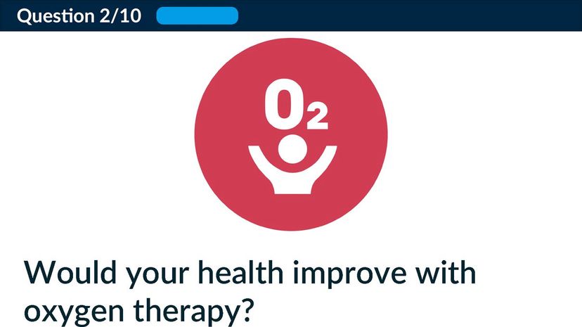 Would your health improve with oxygen therapy?