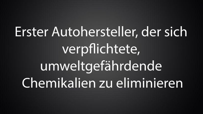 Erster Autohersteller, der sich verpflichtete, umweltgefaÃŒË†hrdende Chemikalien zu eliminieren 