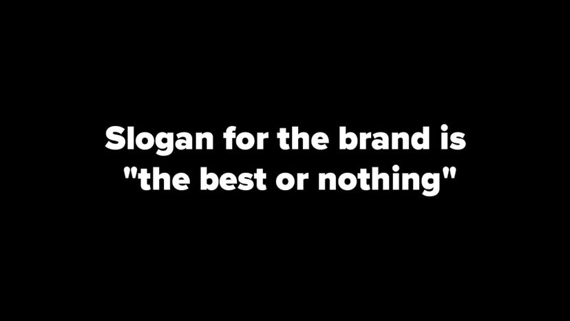 slogan for the brand is the best or nothing