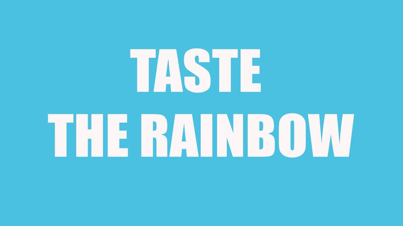 Skittles taste the rainbow