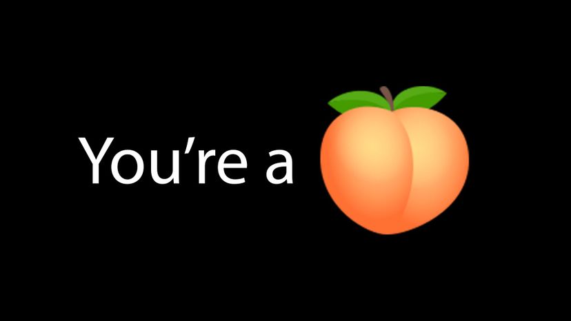 You're a peach