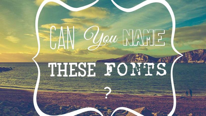 Can You Name These Fonts?