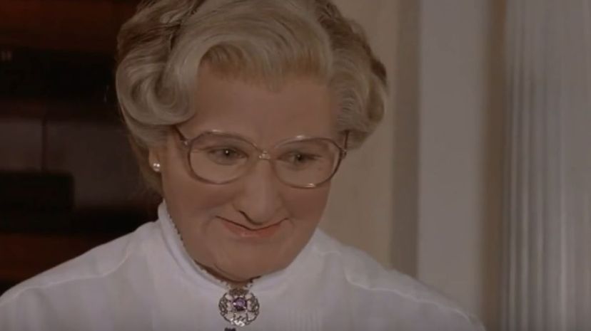 Can We Guess What % Mrs. Doubtfire You Are?