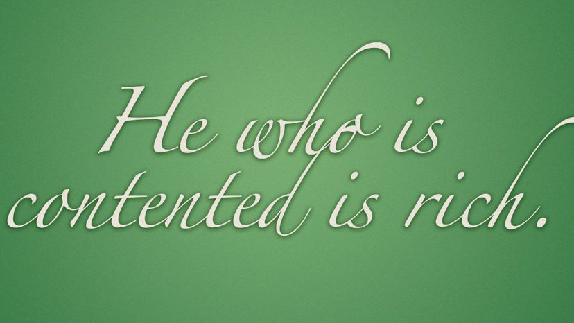 He who is contented is rich