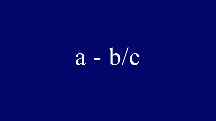 a - bc = (ac-b)c