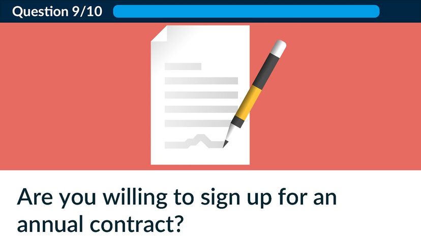 Are you willing to sign up for an annual contract?
