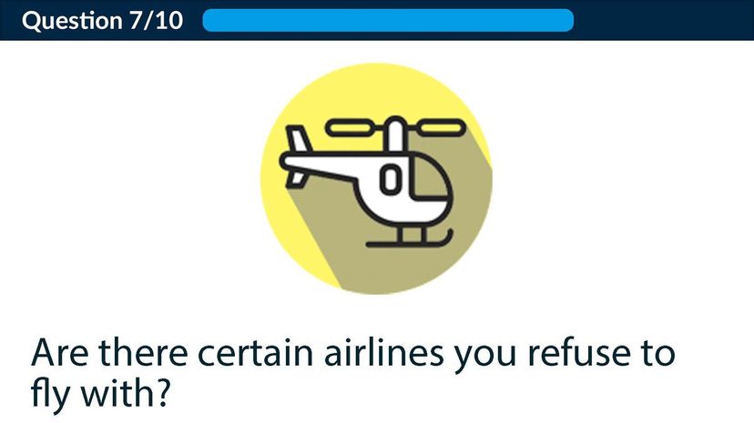 Are there certain airlines you refuse to fly with?