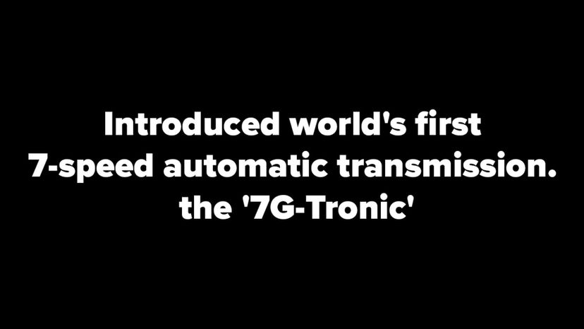 introduced world's first 7-speed automatic transmission. the '7G-Tronic'