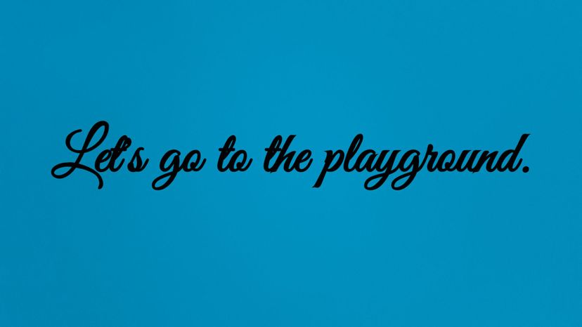 Let's go to the playground.