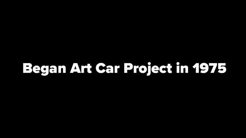 began Art Car Project in 1975