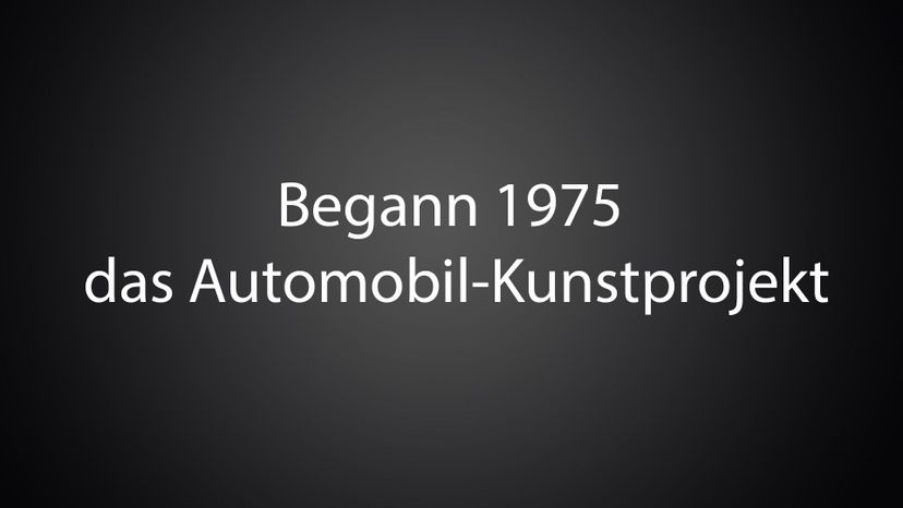 Begann 1975 das Automobil-Kunstprojekt 