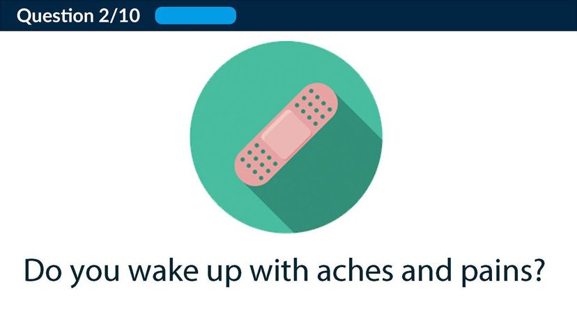 Do you wake up with aches and pains?
