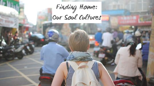 Finding Home: Our Soul Cultures