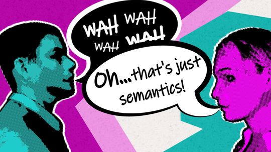 What Does It Mean When Someone Says 'That's Just Semantics'?