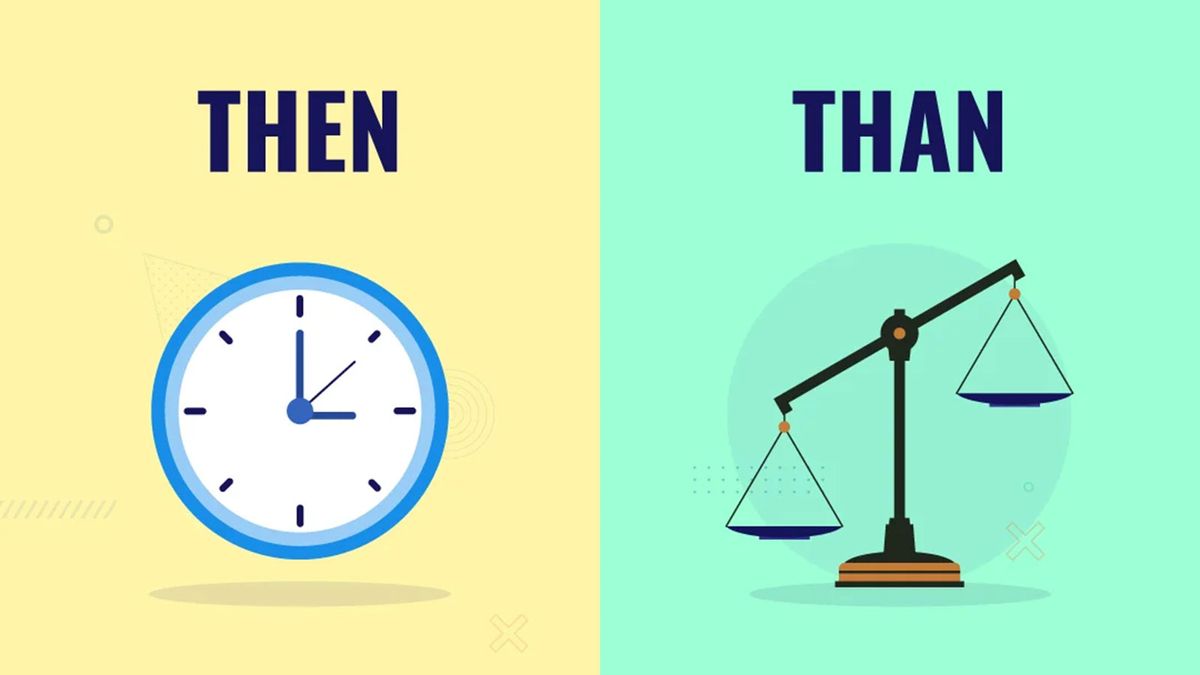 when-should-you-use-then-vs-than-howstuffworks