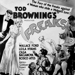 Tod Browning's 1932 film &quot;Freaks&quot; featured a cast of famous sideshow stars.