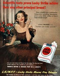 To entice women to smoke, Lucky Strike filled its ads with elegant actresses like Lilli Palmer and phrases like, &quot;There's never a rough puff in a Lucky!&quot;