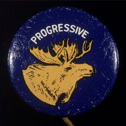 A 1912 campaign button for Teddy Roosevelt's Bull Moose Party.