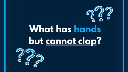 Riddle: What Has Hands but Cannot Clap?